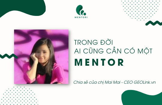 TRONG ĐỜI AI CŨNG CẦN CÓ MỘT MENTOR