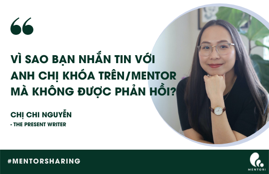 VÌ SAO BẠN NHẮN TIN VỚI MENTOR/CÁC ANH CHỊ KHÓA TRÊN MÀ KHÔNG ĐƯỢC PHẢN HỒI?