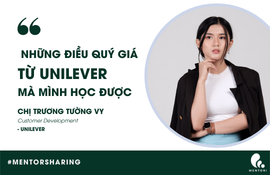 NHỮNG ĐIỀU QUÝ GIÁ MÌNH HỌC ĐƯỢC TỪ UNILEVER