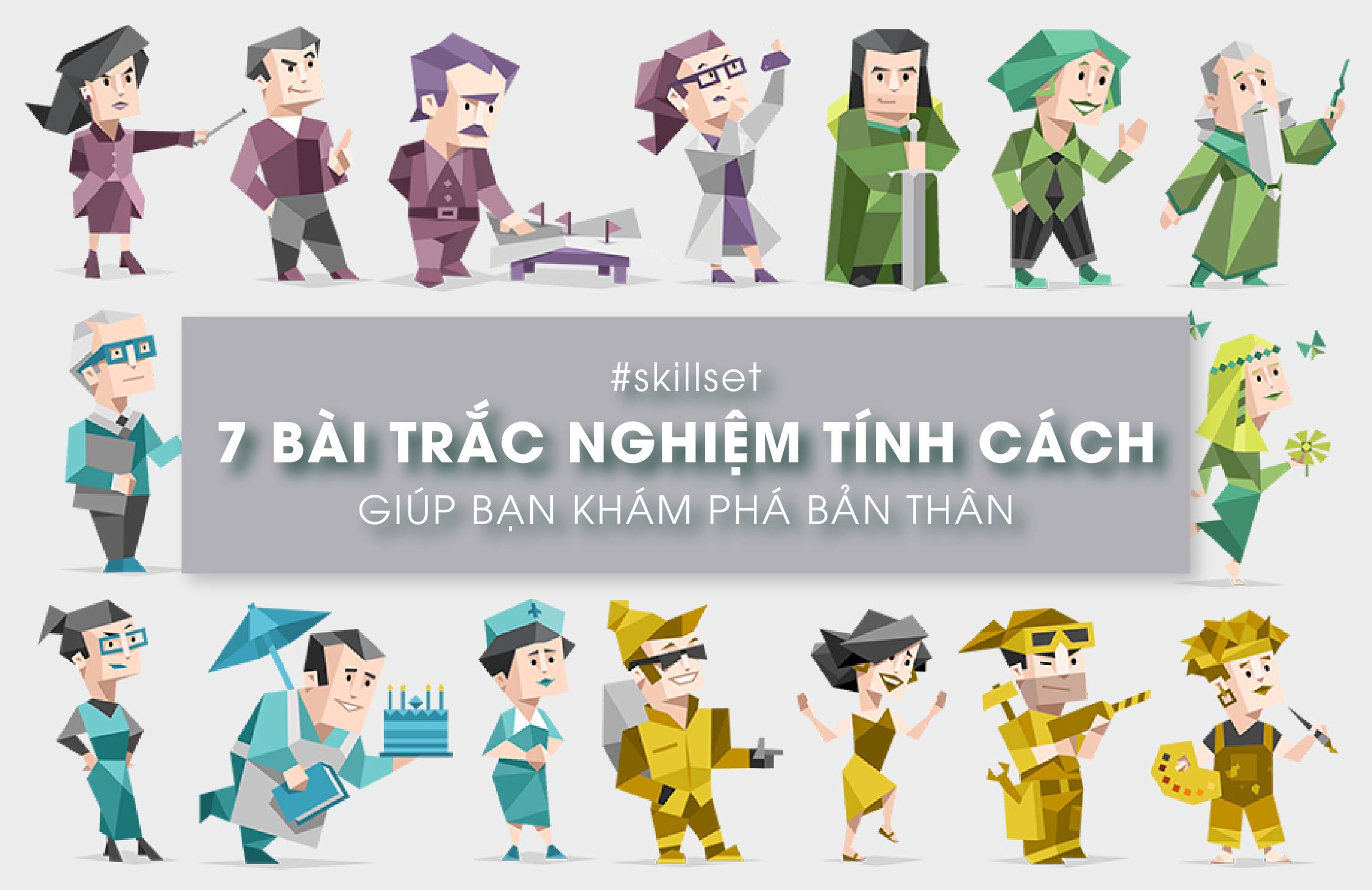 7 BÀI TRẮC NGHIỆM TÍNH CÁCH GIÚP BẠN KHAI PHÁ THÊM VỀ BẢN THÂN MÌNH