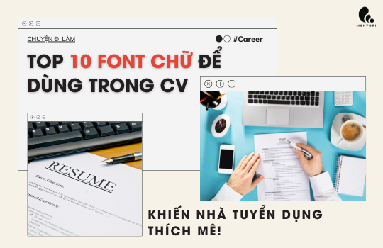 TOP 10 FONT CHỮ DÙNG TRONG CV KHIẾN NHÀ TUYỂN DỤNG THÍCH MÊ