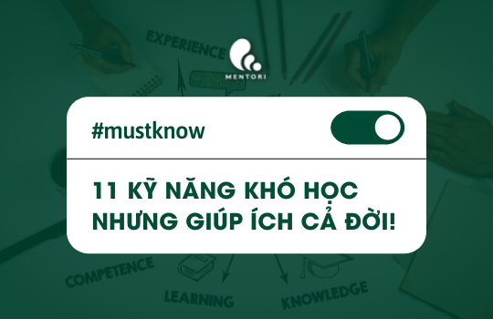 11 KỸ NĂNG KHÓ HỌC NHƯNG GIÚP ÍCH SUỐT ĐỜI