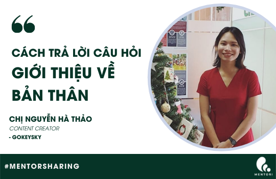 CÁCH TRẢ LỜI CÂU HỎI GIỚI THIỆU VỀ BẢN THÂN KHI PHỎNG VẤN - ẤN TƯỢNG ĐẦU TIÊN VỚI NHÀ TUYỂN DỤNG