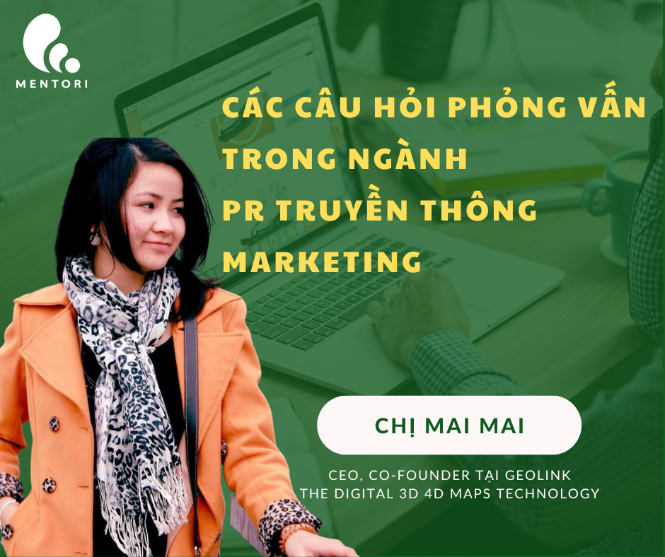 CÁC CÂU HỎI PHỎNG VẤN TRONG NGÀNH PR TRUYỀN THÔNG MARKETING